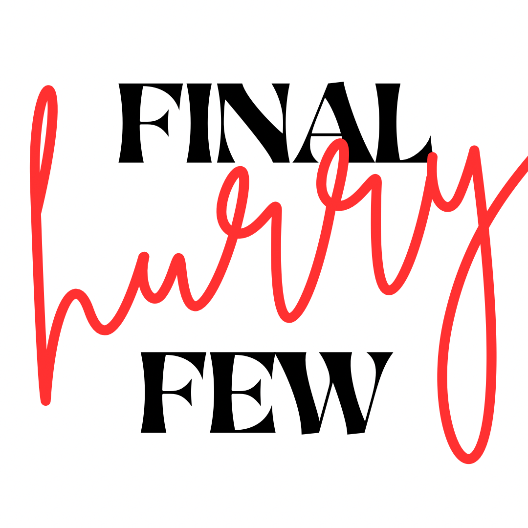 Final Few! Hurry